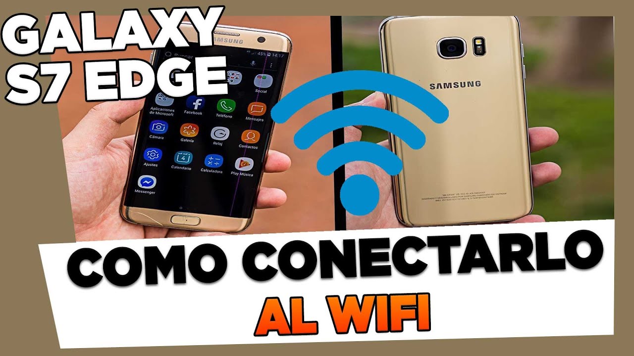 Como Conectar Mi Celular Samsung Galaxy S7 Edge al Internet WIFI
