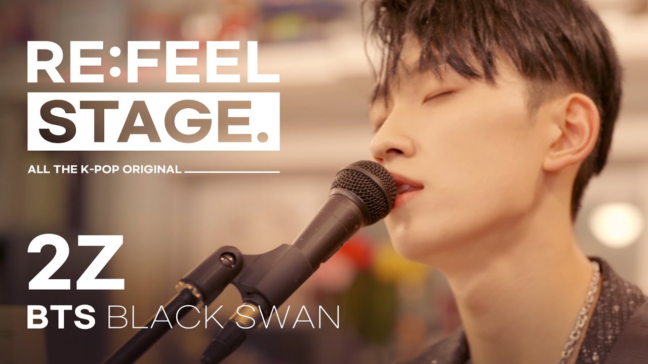 [RE:FEEL STAGE] 'BTS - Black Swan' Covered by '2Z'♬ l #리필스테이지