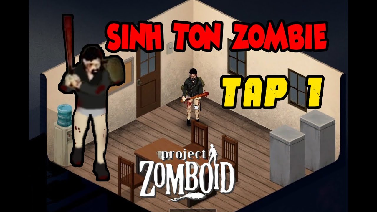 Project zomboid tập 1 : lang thang ngày tận thế