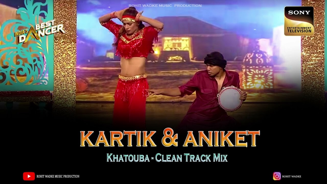 INDIAS BEST DANCER S3 / KARTIK & ANIKET ( Khatouba Song ) Clean Track Mix
