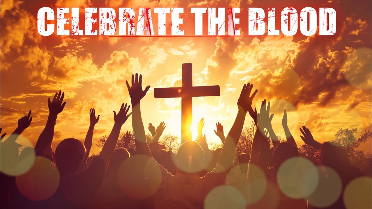 CELEBRATE THE BLOOD ●○•°
