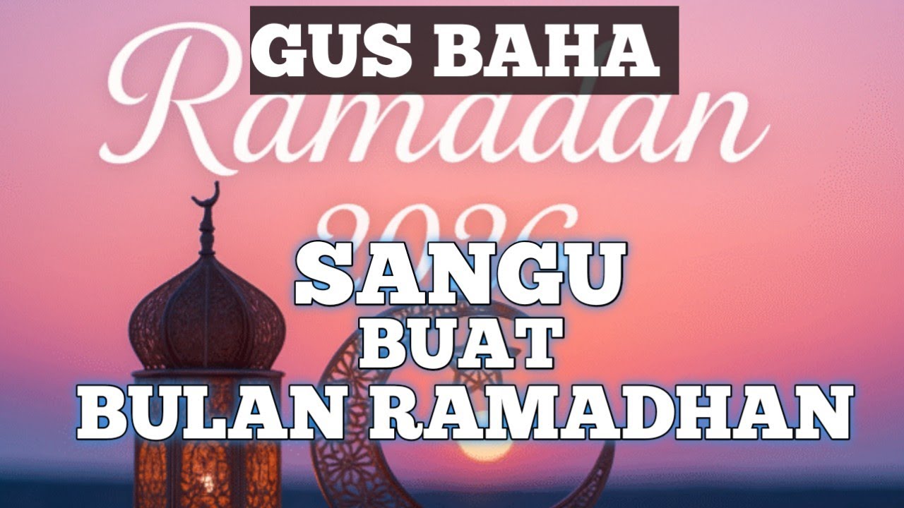 BUAT SANGU MEMASUKI BULAN RAMADHAN | GUS BAHA 