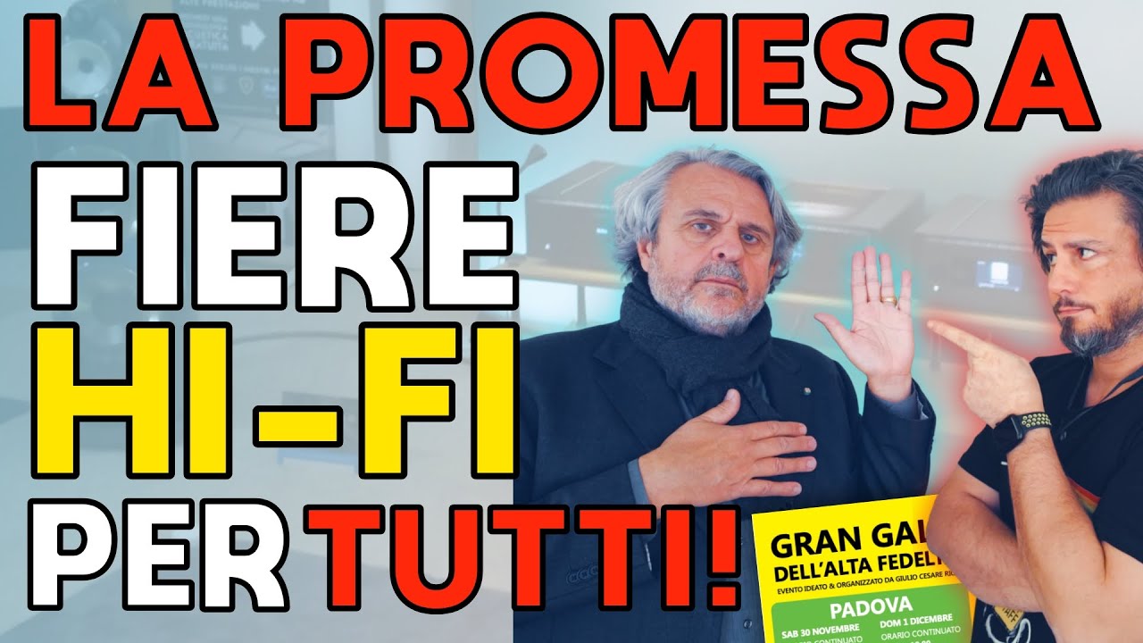 Fiere HI FI per le TASCHE DI TUTTI ► La PROMESSA di Ricci | Gran Galà Alta Fedeltà Padova