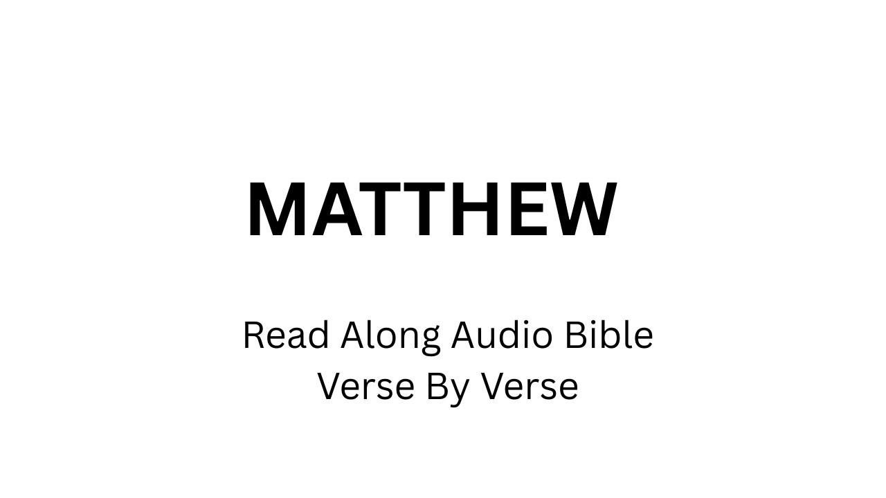 40 Matthew: Verse by Verse | Complete Read-Along Audio Bible | English Scripture with Text