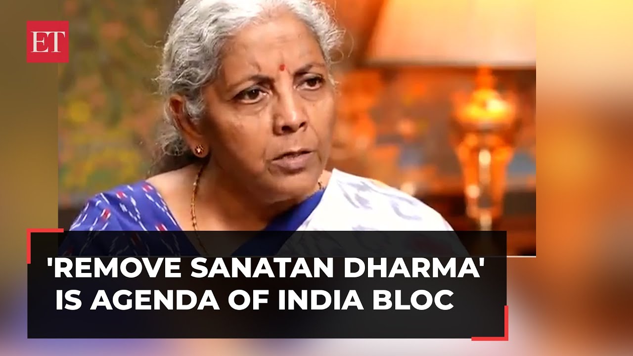 'Remove Sanatan Dharma' is agenda of INDIA bloc, including Congress and RJD: Nirmala Sitharaman