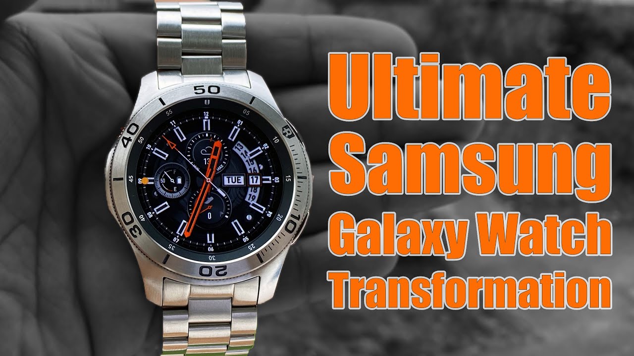 Samsung Galaxy Watch Ultimate Transformation