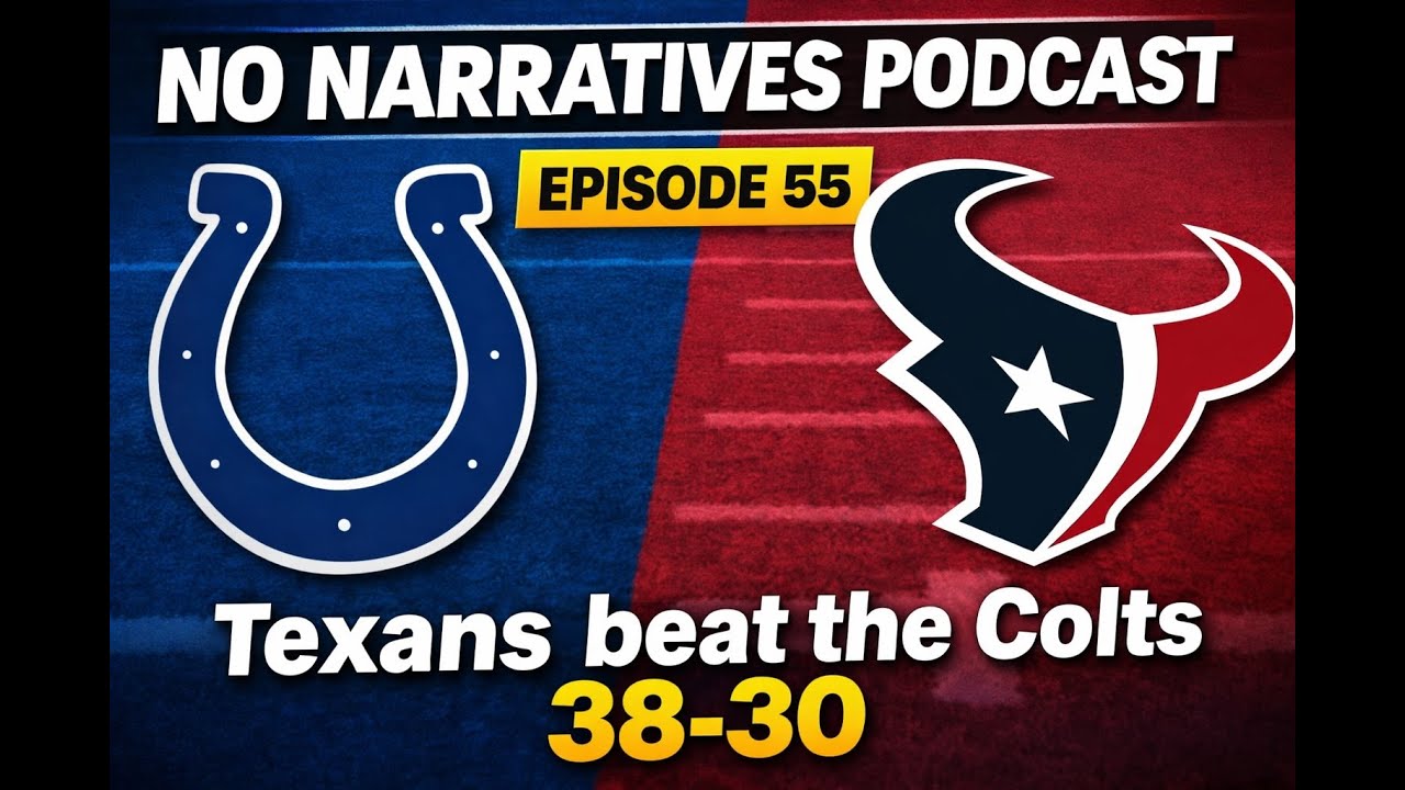 NNP E55: Texans finish the season with a WIN over the Colts and a overall record 12-5