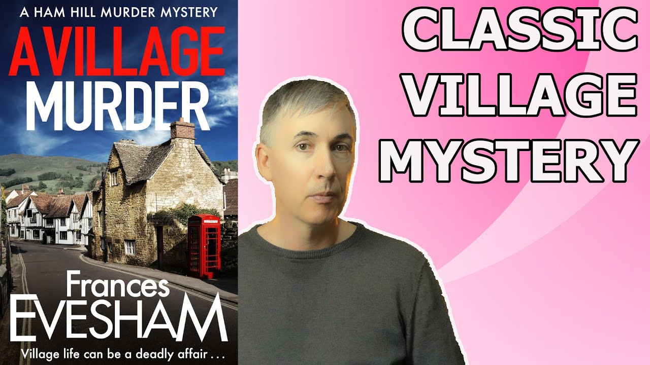 Frances Evesham - A Village Murder (Ham Hill Murder Mystery) - Book Review