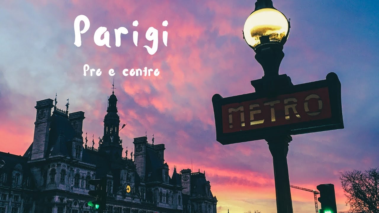 VIVERE A PARIGI - I pro e contro della mia esperienza