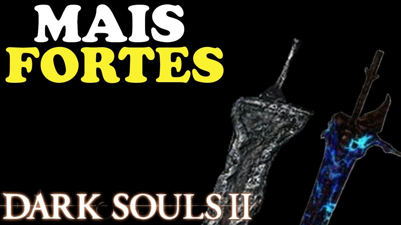 ARMAS MAIS PODEROSAS DE DARK SOULS 2