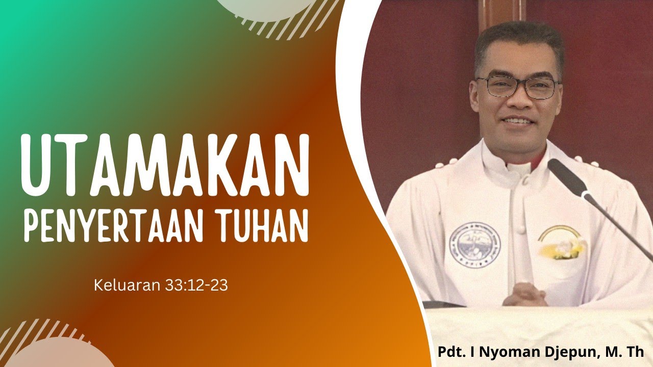 Khotbah Tahun Baru - Keluaran 33:12-23 | Pdt. I Nyoman Djepun, M.Th