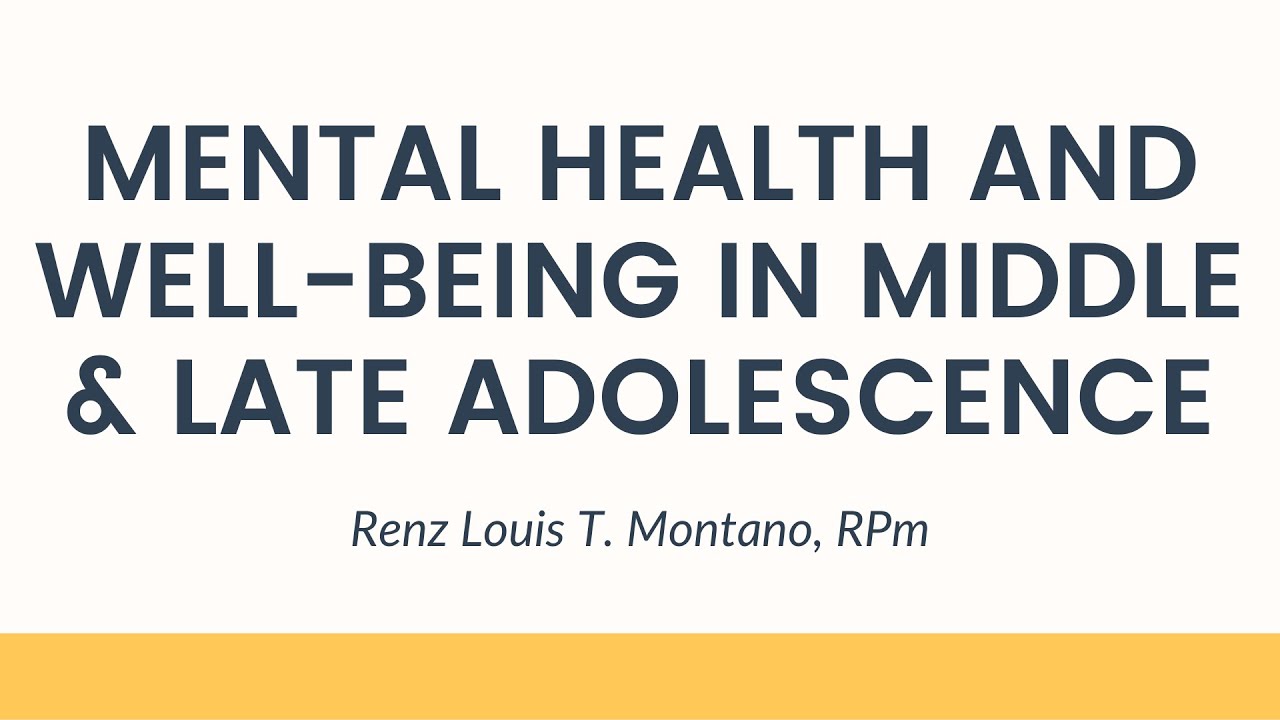 Mental Health and Well-Being in Middle & Late Adolescence - Personal Development for Senior High
