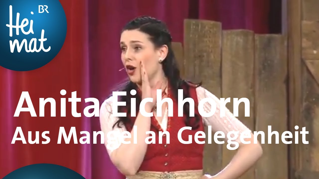 Anita Eichhorn: Aus Mangel an Gelegenheit | Brettl-Spitzen XXII | BR Heimat - die beste Volksmusik