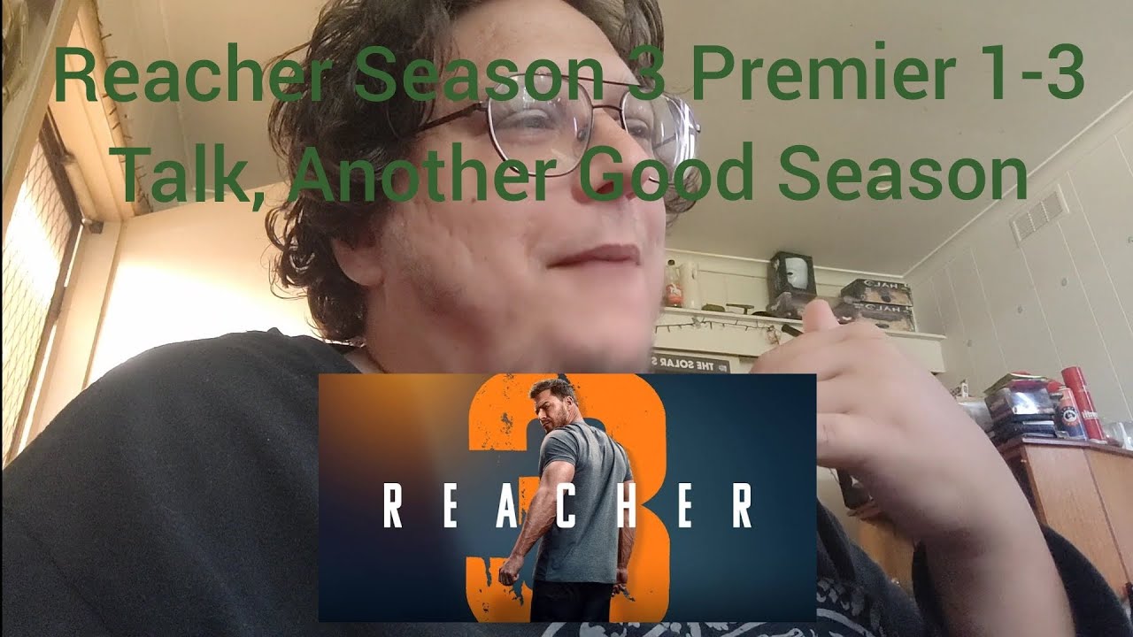 Reacher Season 3 Premier 1-3 Talk, Another Good Season