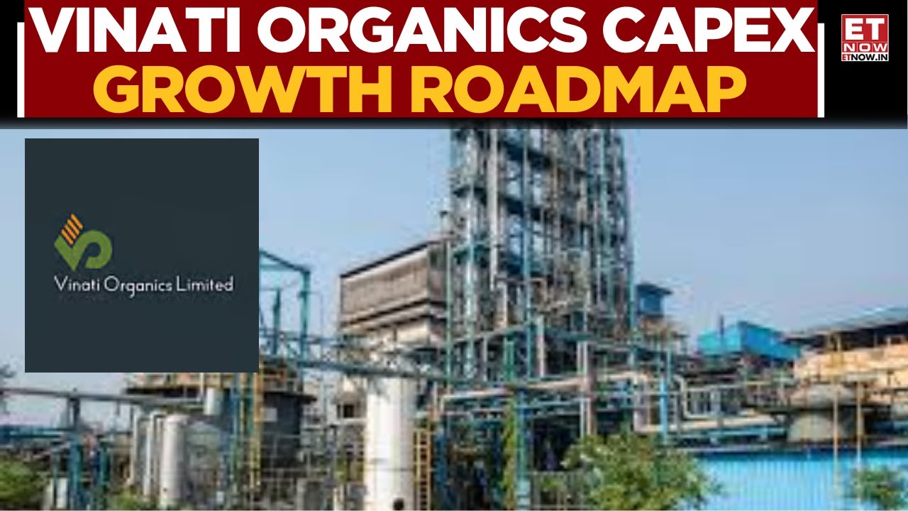 Vinati Organic's Growth Plan; Invests ₹38 Cr In Unit & What's The Capex Plan? | Vinati Saraf Mutreja