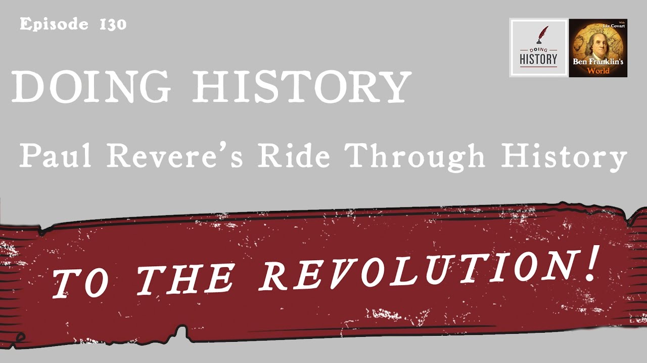 130 Paul Revere's Ride Through History (Doing History Rev)