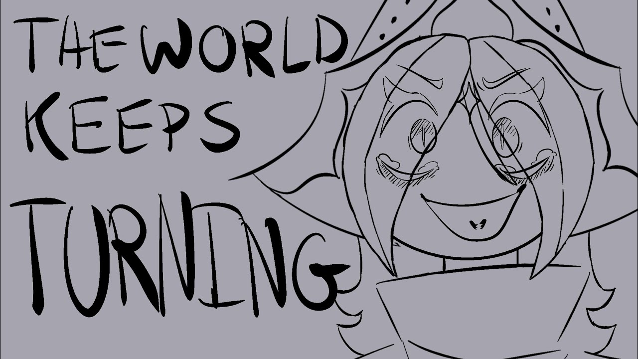 The World Keeps Turning (CRK ANIMATIC)