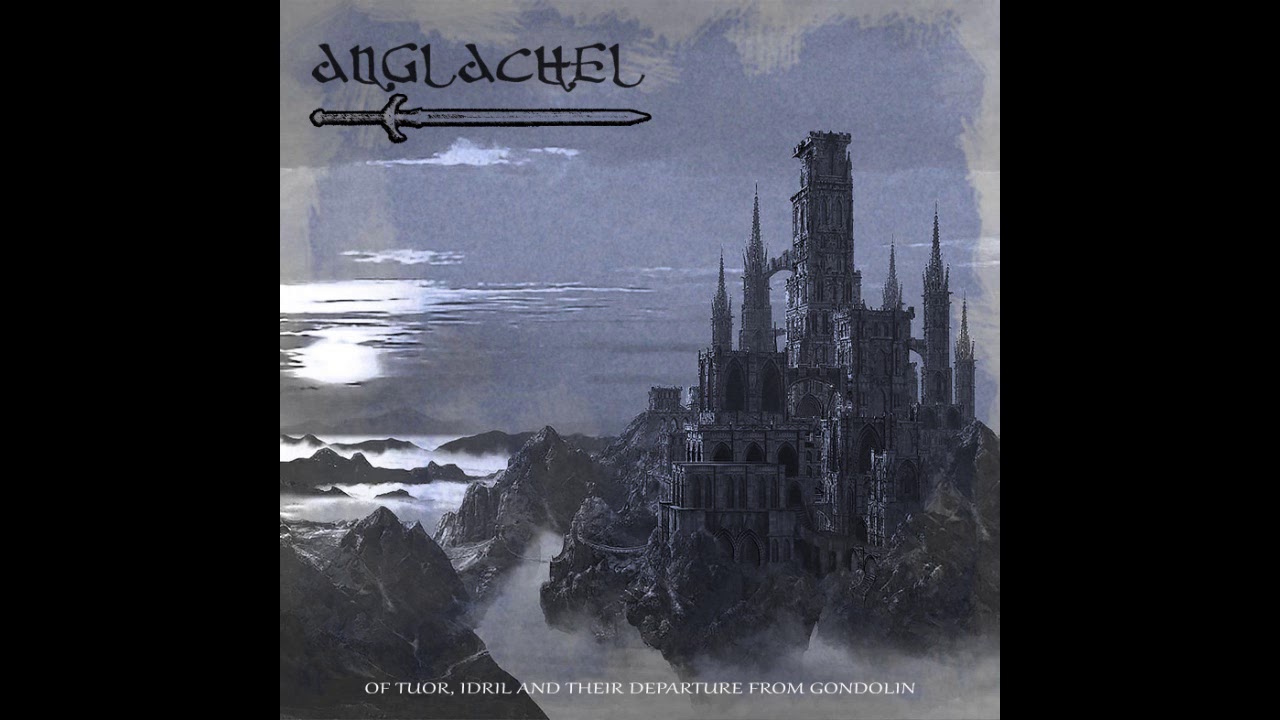 Anglachel - Of Tuor, Idril and their Departure from Gondolin (Full Album)