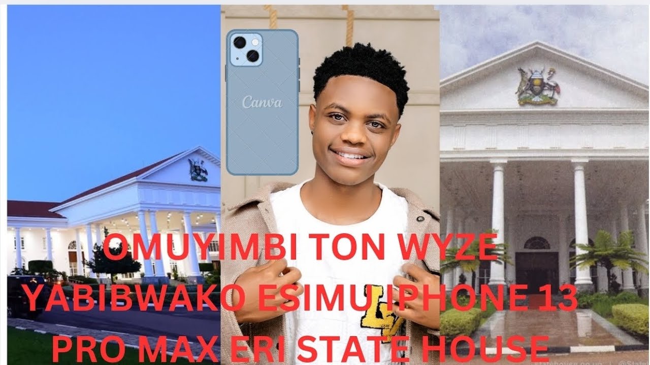 OMUYIMBI TON WYZE BAMUBAKO ESIMU IPHONE 13 PRO MAX ERI MU STATE HOUSE