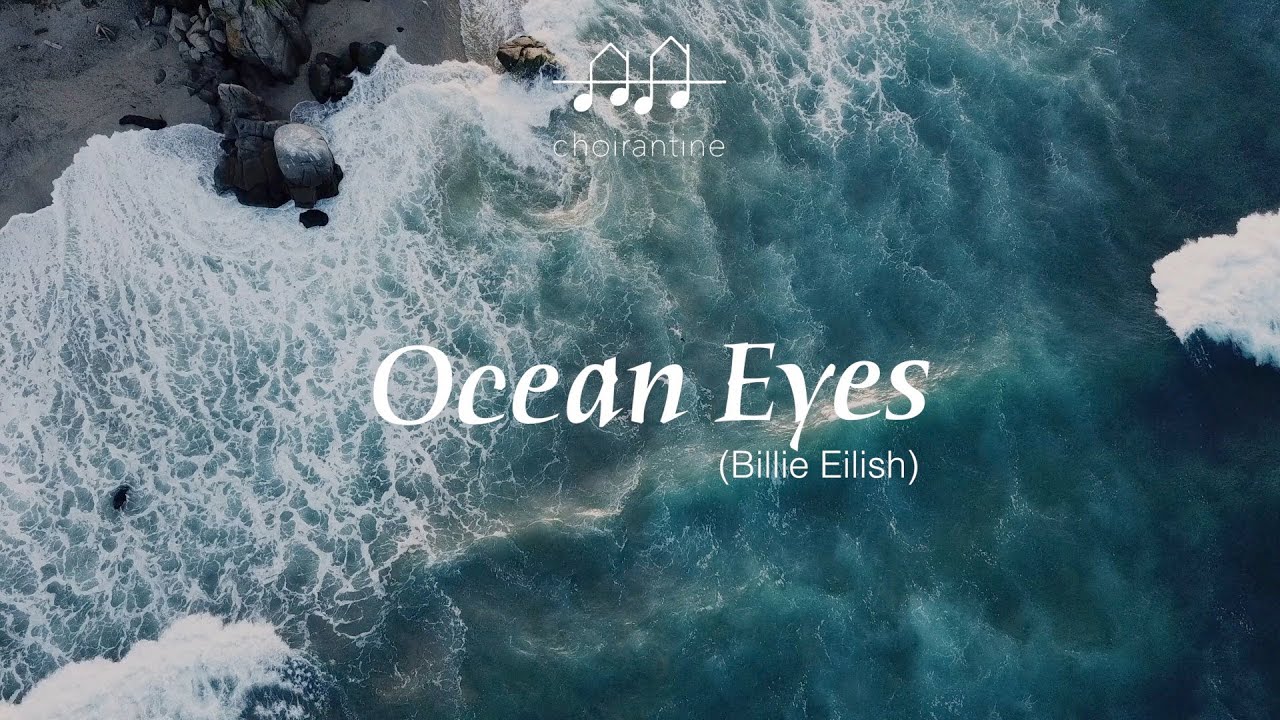 Ocean Eyes (Billie Eilish) by CHOIRANTINE