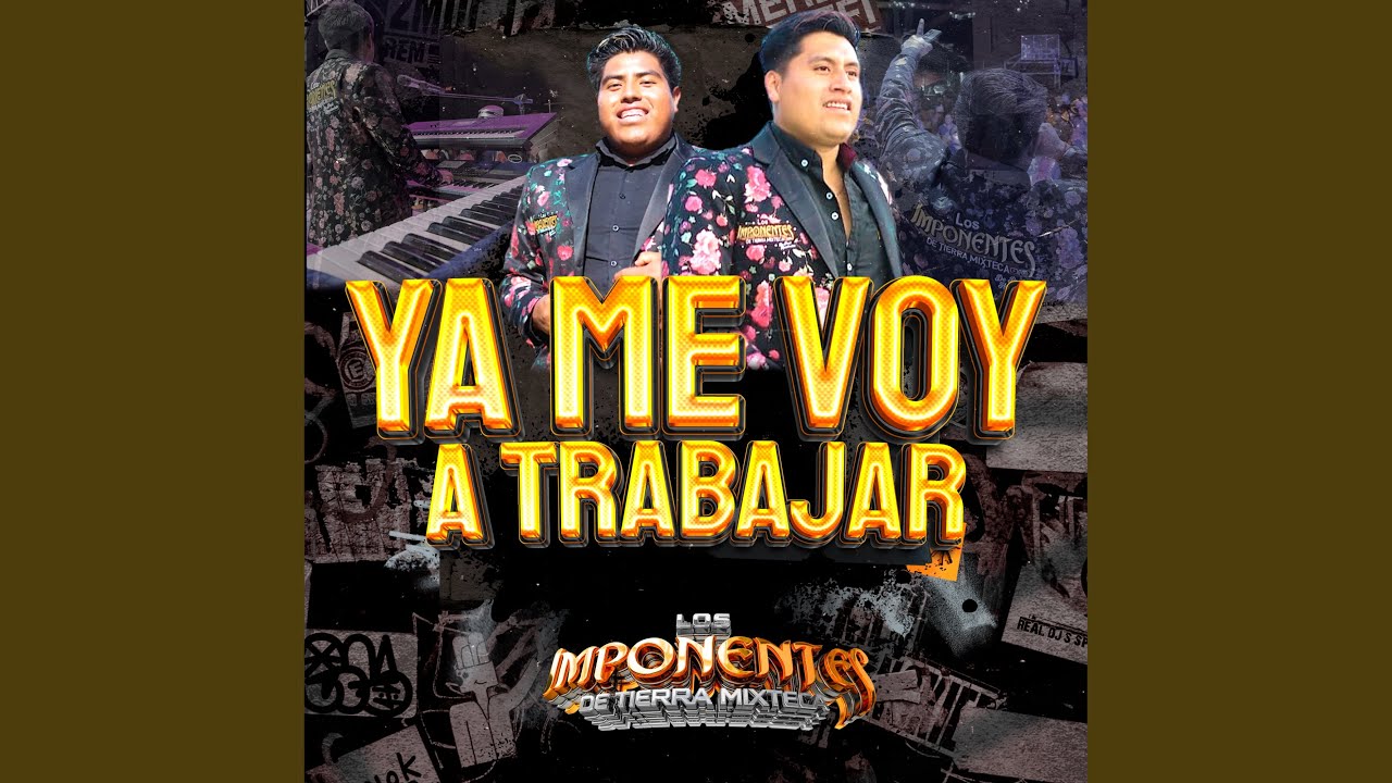 Ya me voy a trabajar