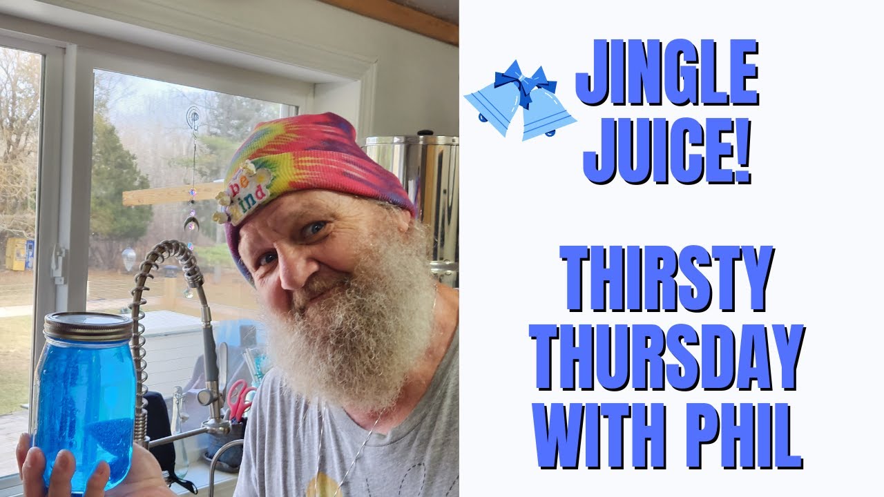Jingle Juice   Thirsty Thursday with Phil