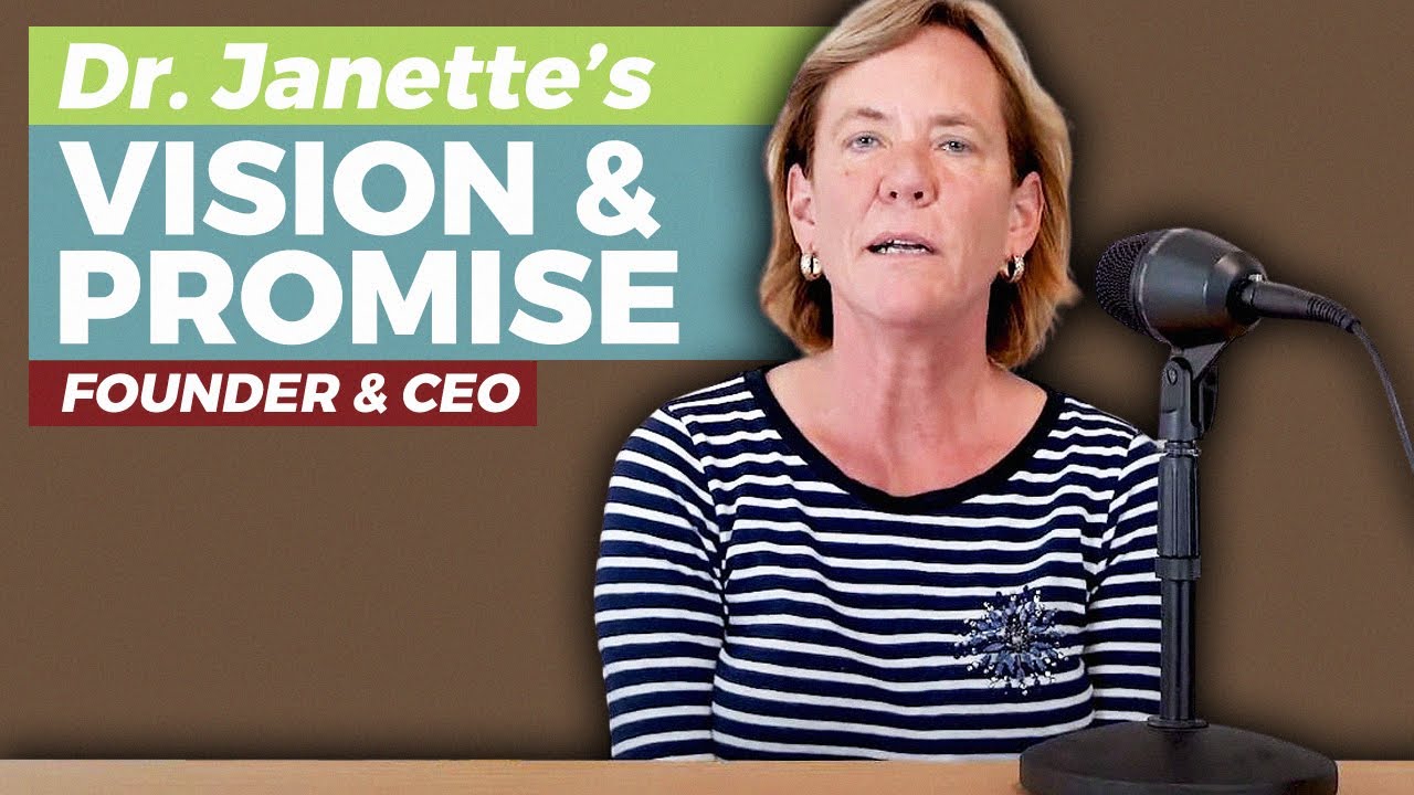 Dr. Janette Gray, Founder and CEO - Our Vision and Promise