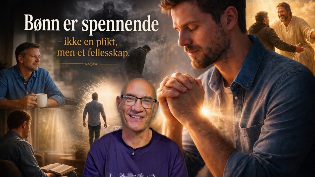 Bønn er spennende – ikke en plikt, men et fellesskap
