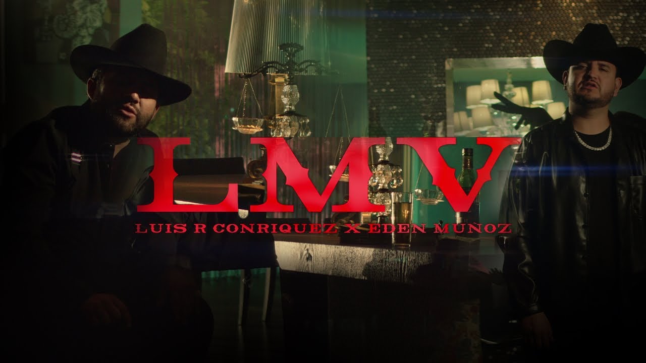 Luis R Conriquez, Eden Muñoz -  LMV [Video Oficial]