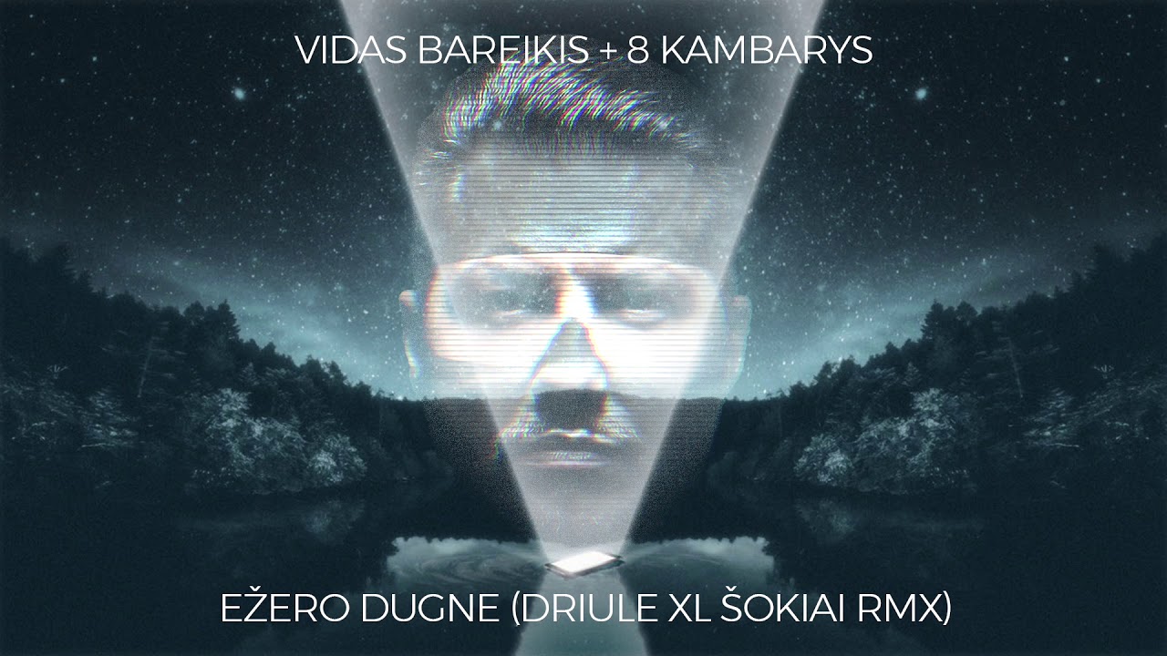 Vidas Bareikis ir 8 Kambarys - Ežero dugne (Driule XL &Scaron;okiai Rmx)