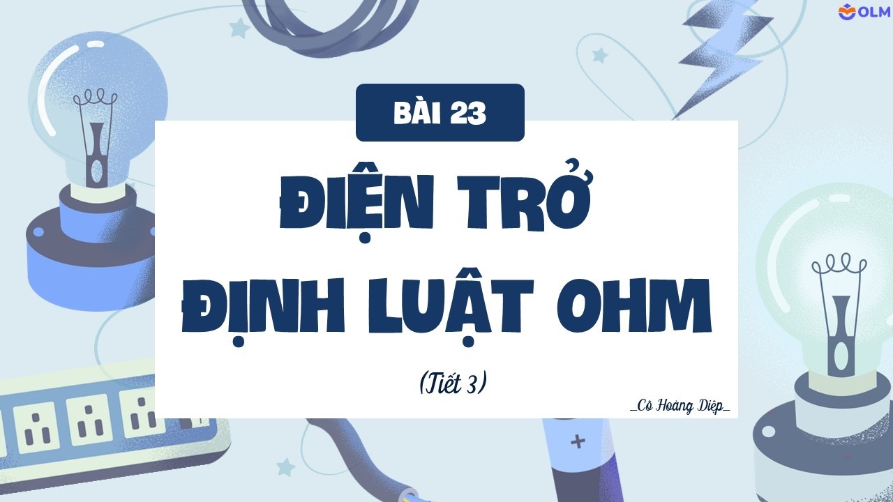 Điện trở. Định luật Ohm (phần 3) - Vật lí 11
