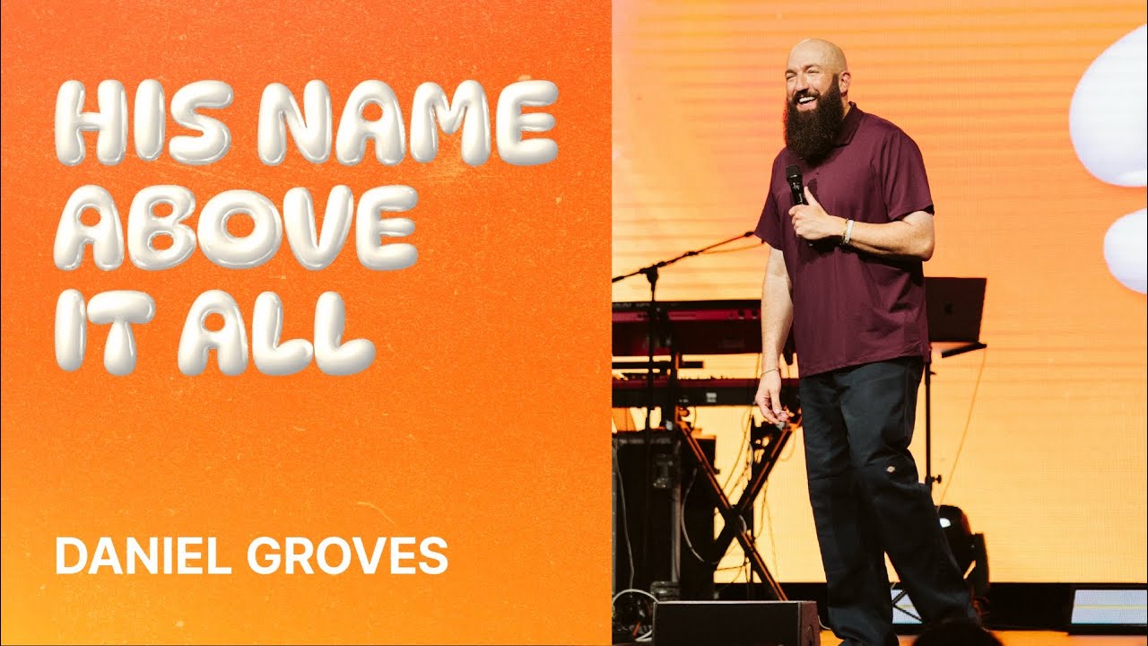 His Name Above It All | Pastor Daniel Groves | Hope City