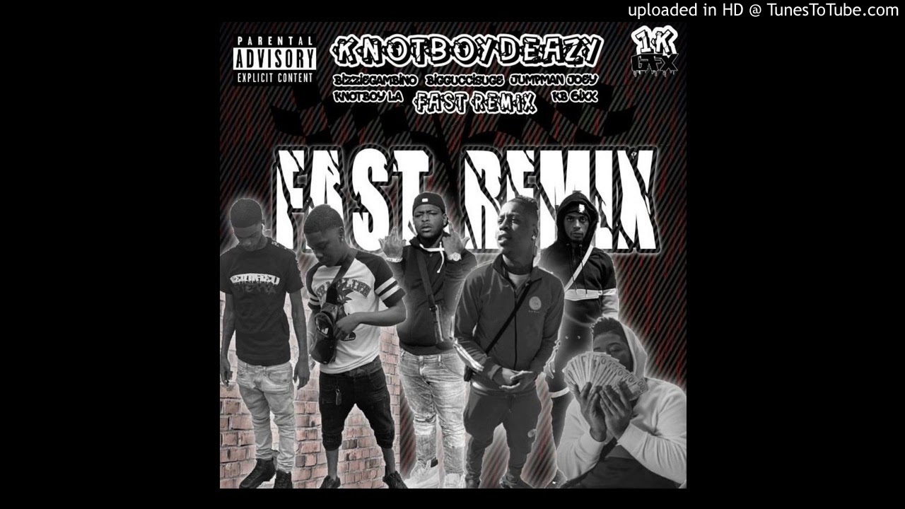 KnotBoy Deazy Ft Sk aka BIGGUCCISUGE , JumpMan Joey , Bizzie Gambino , KnotBoy La , & KB 6ixx - Fast