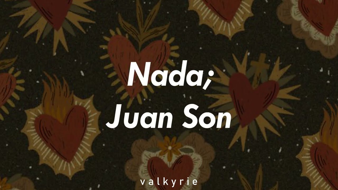 Nada; Juan Son // lyrics