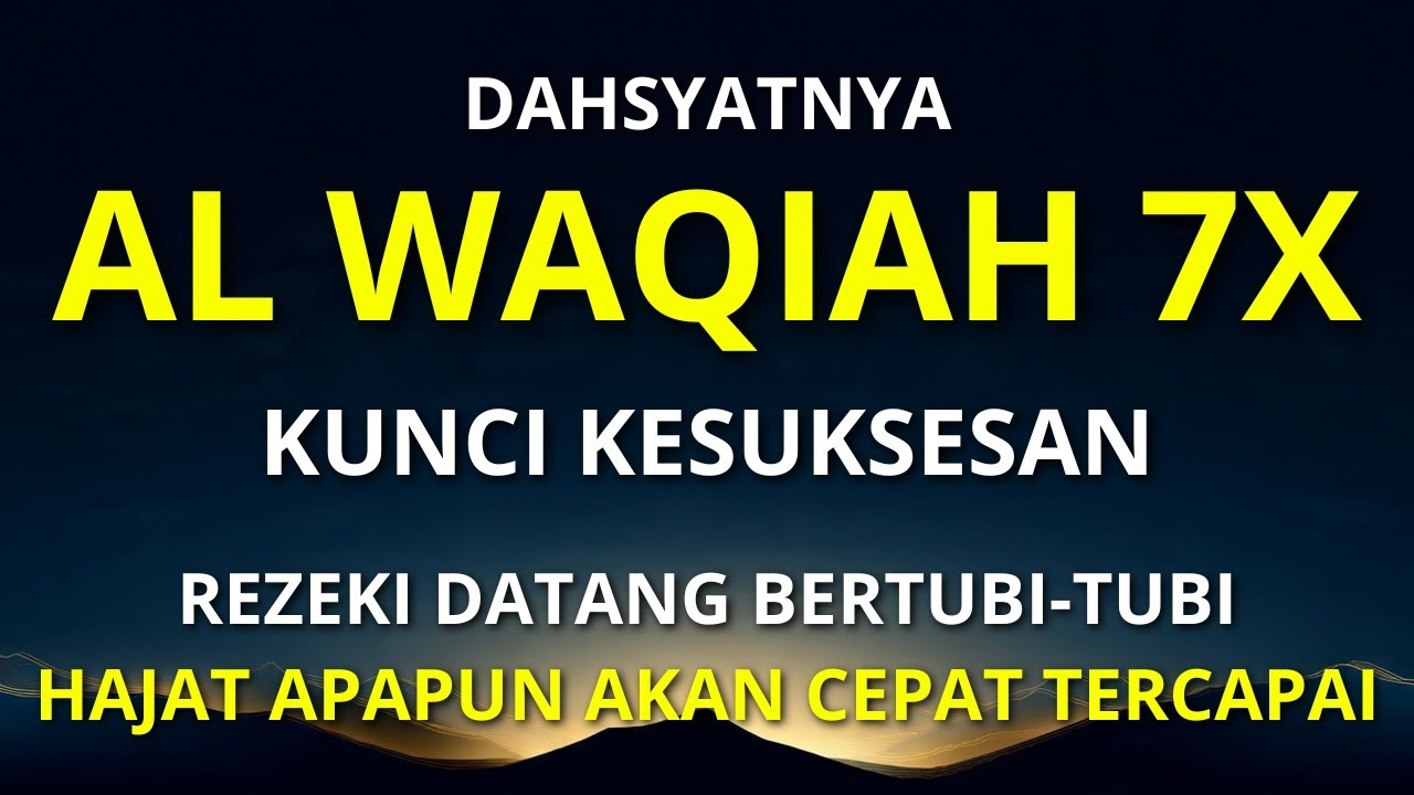 Dahsyat Surat AL WAQIAH 7×, dengarkan hutang lunas ✅, Rezeki mengalir deras, al waqiah merdu