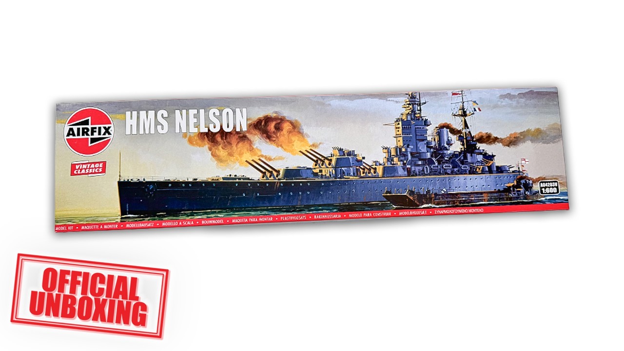 HMS Nelson - Official Unboxing Airfix