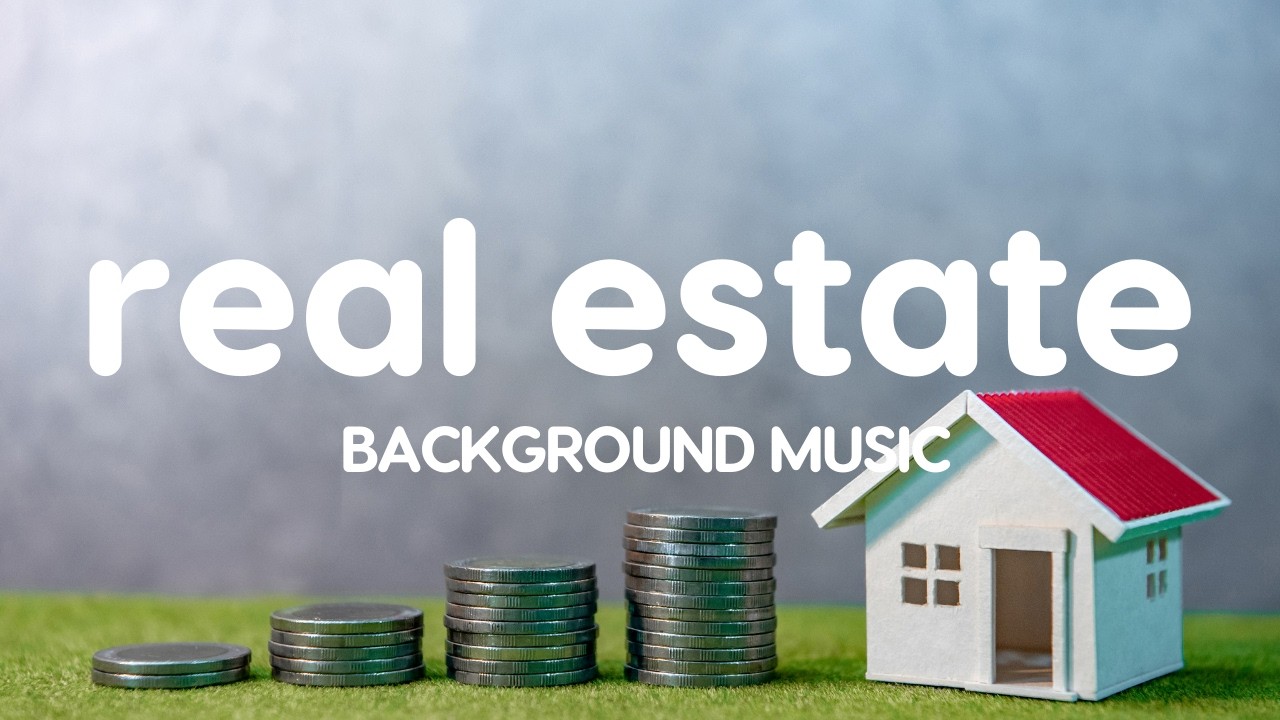 Real Estate Background Music