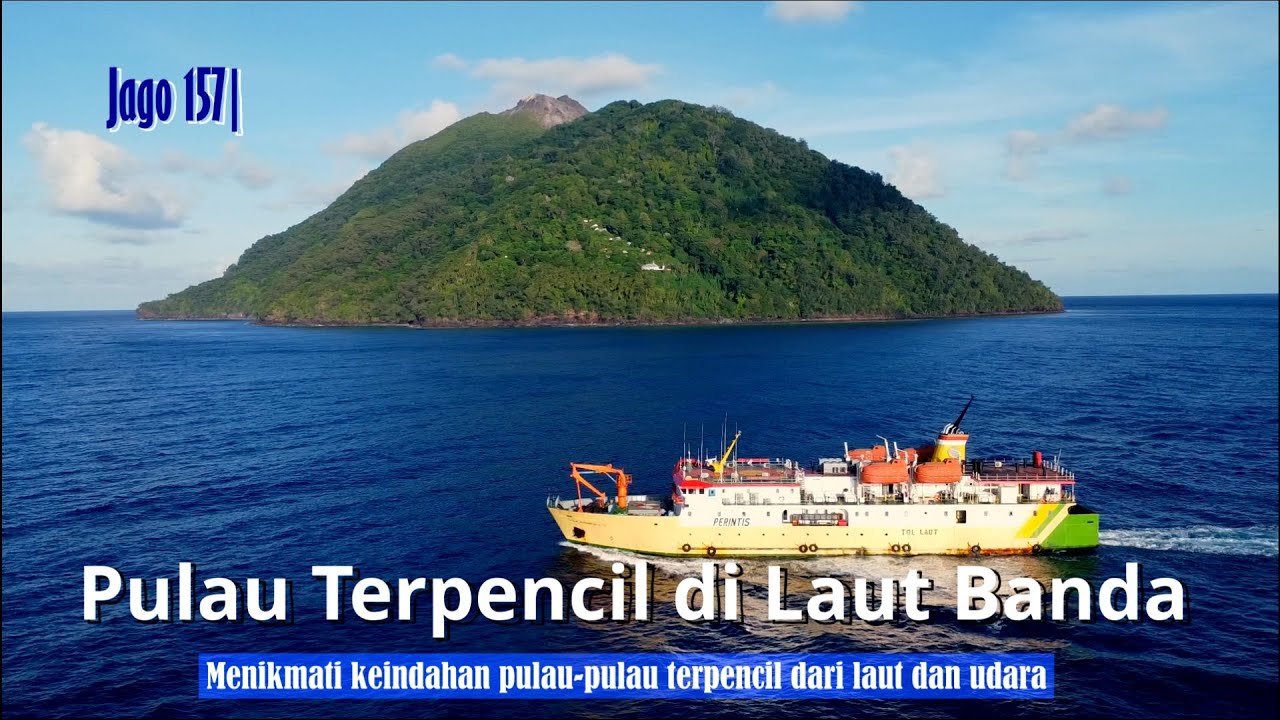 Jago 157| Pulau-pulau Terpencil di Laut Banda: Serua, Nila, Teon, Bebar (Damer)