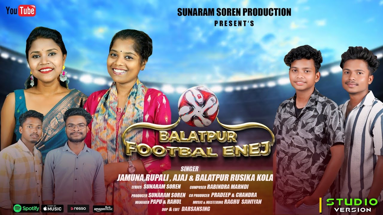 Balatpur Football Enej//New Santali Studio Version Song//Rupali,Jamuna,Ajay & Balatpur Rusika Kola