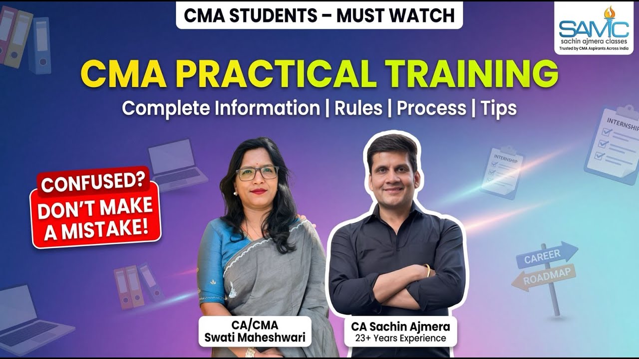 CMA Practical Training Complete Information | By CA/CMA Swati Maheshwari & CA SA Sachin Ajmera