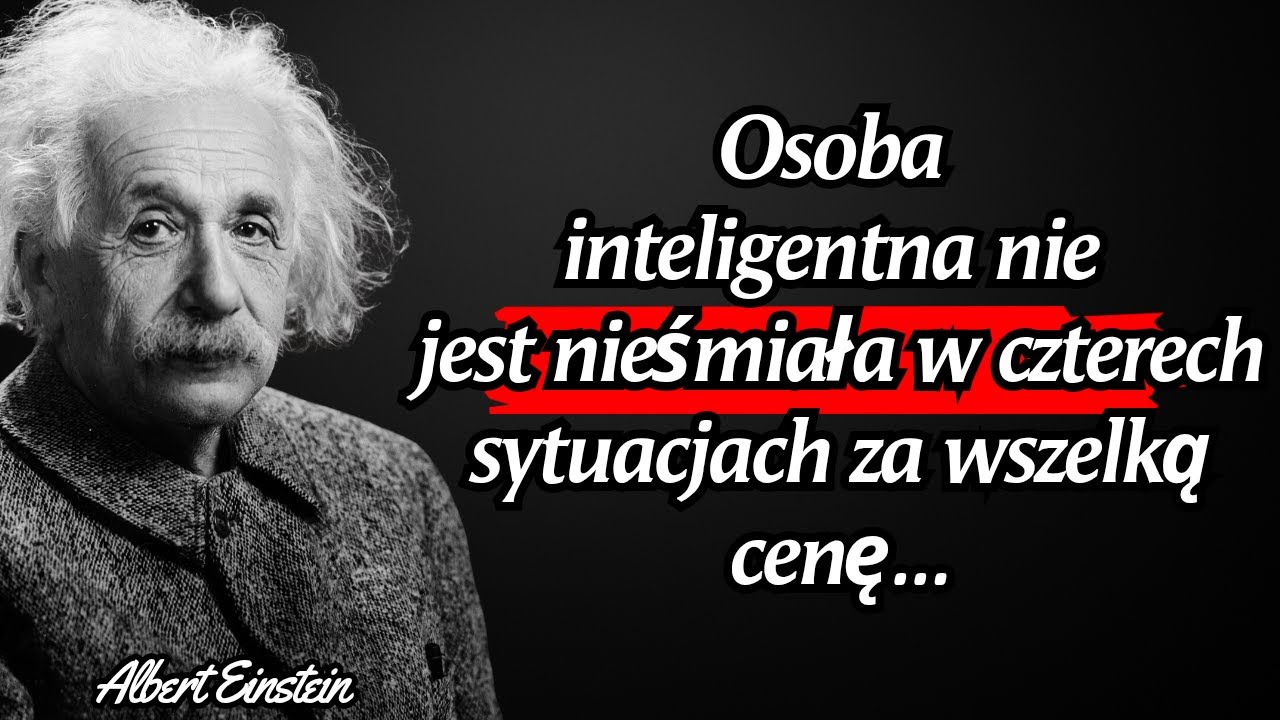 Cytaty Alberta Einsteina: 4 sytuacje, w kt&oacute;rych mądry człowiek nigdy nie jest nieśmiały