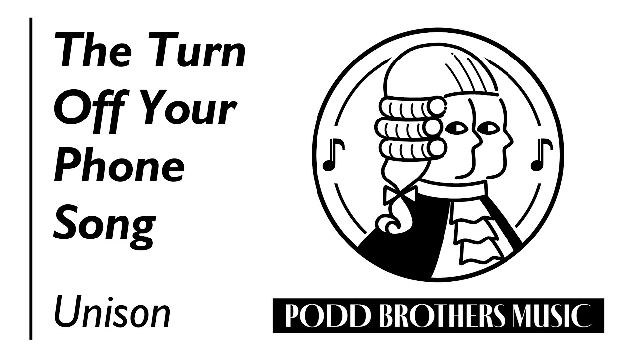The Turn Off Your Phone Song (Unison Choir) - Arranged by Adam and Matt Podd