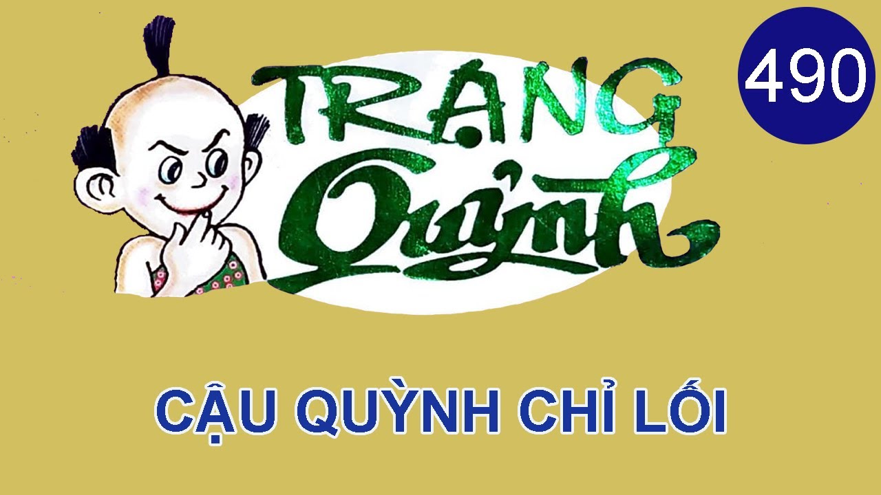 Trạng Quỷnh Mới Nhất | Tập 490 - CẬU QUỲNH CHỈ LỐI | Truyện Tranh