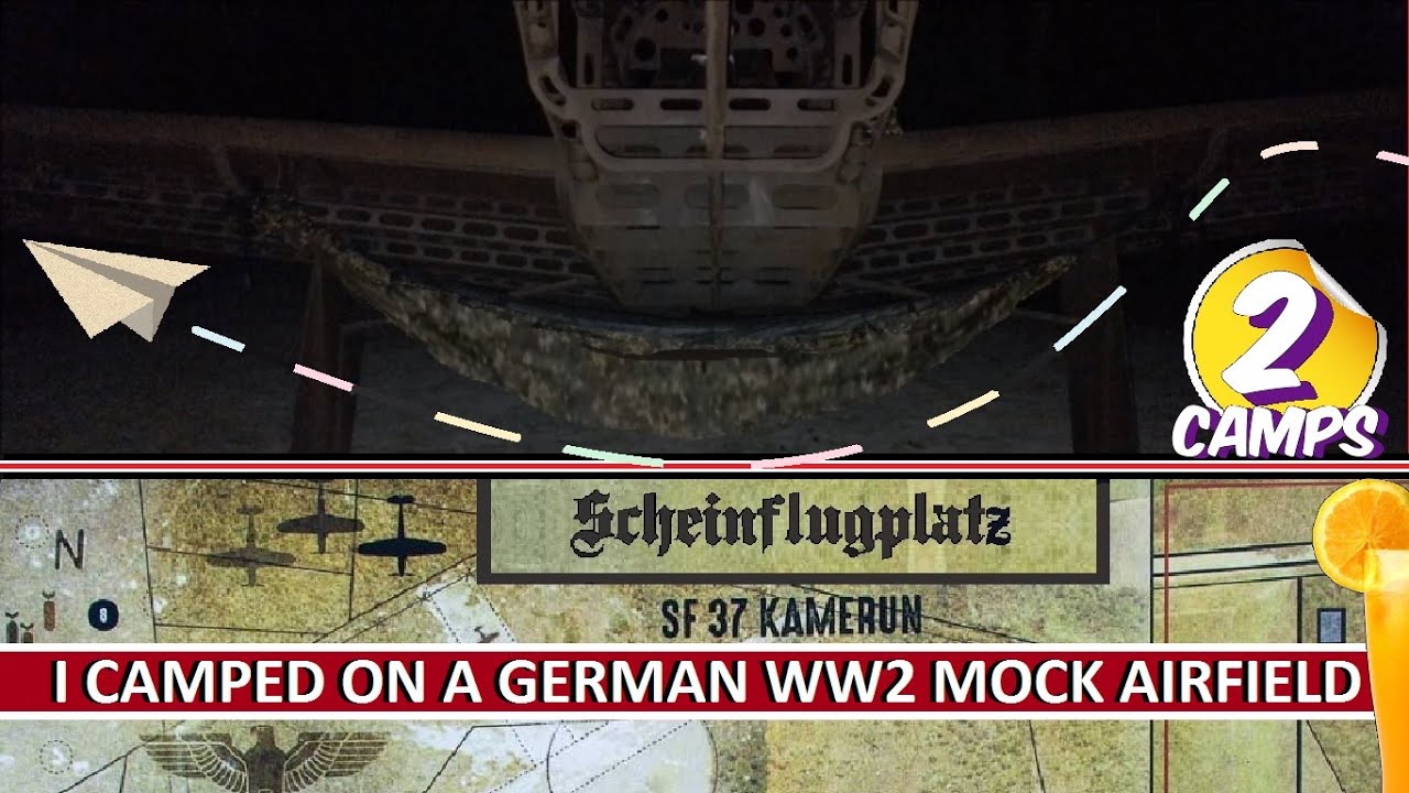 Stealthcamping in Schiphol Amsterdam and in SF 37 Kamerun, a German Mock Airfield from WW2