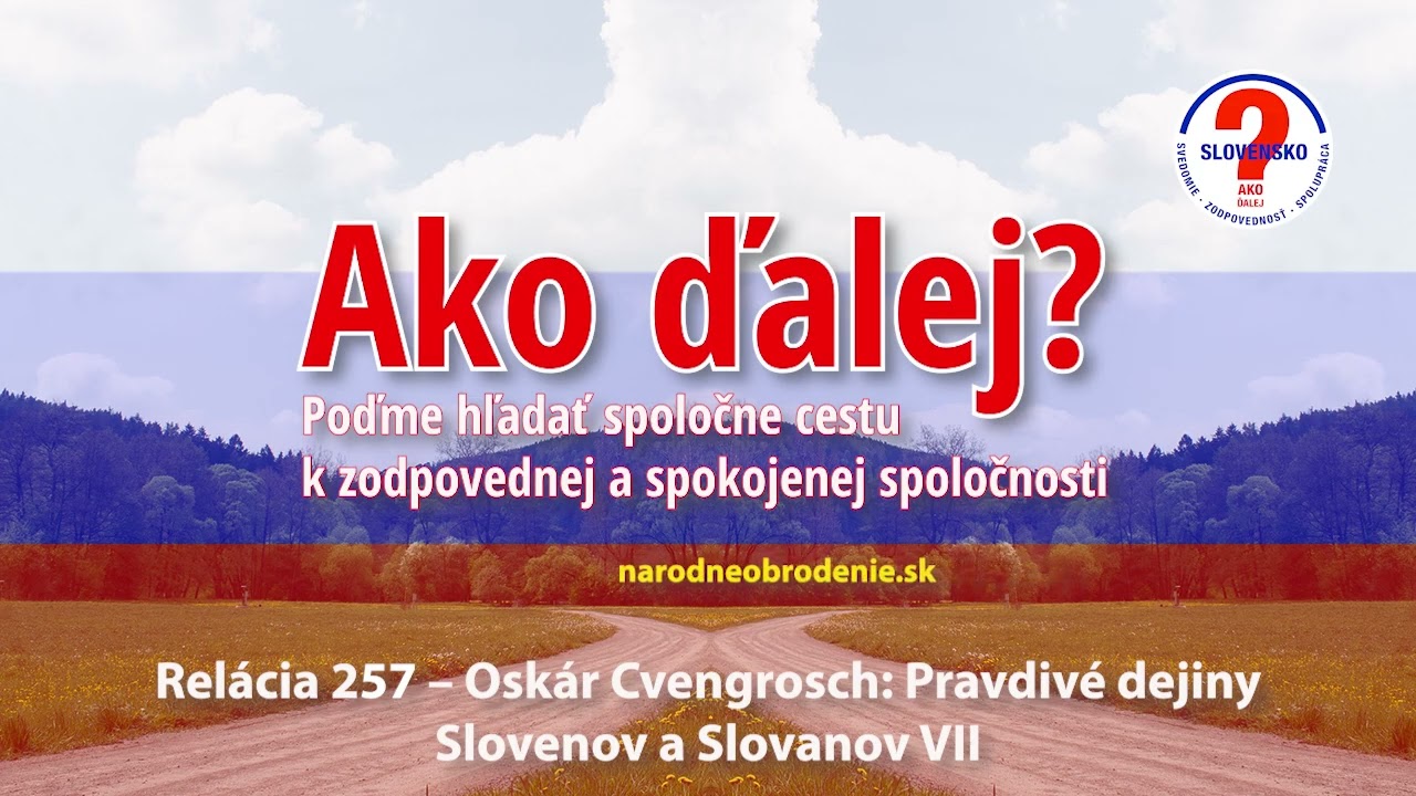 Relace 257 - Pravdivé dejiny Slovanov VII