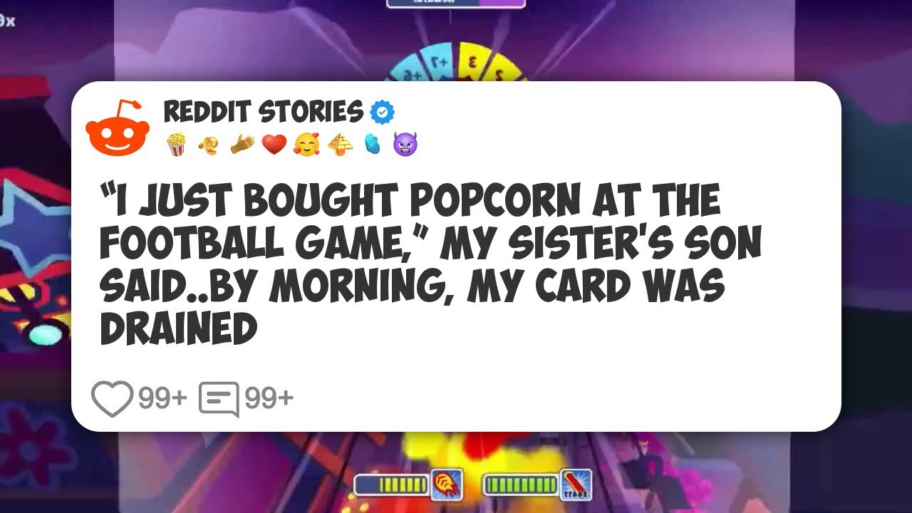 “I Just Bought Popcorn At The Football Game,” My Sister’s Son Said. By Morning, My Card #reddit 