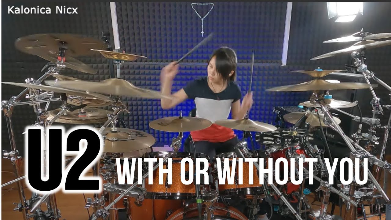 With Or Without You - U2 | drum cover by Kalonica Nicx