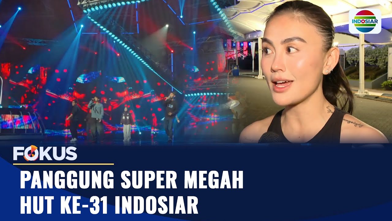Panggung Super Megah Hut Ke-31 Indosiar | Fokus