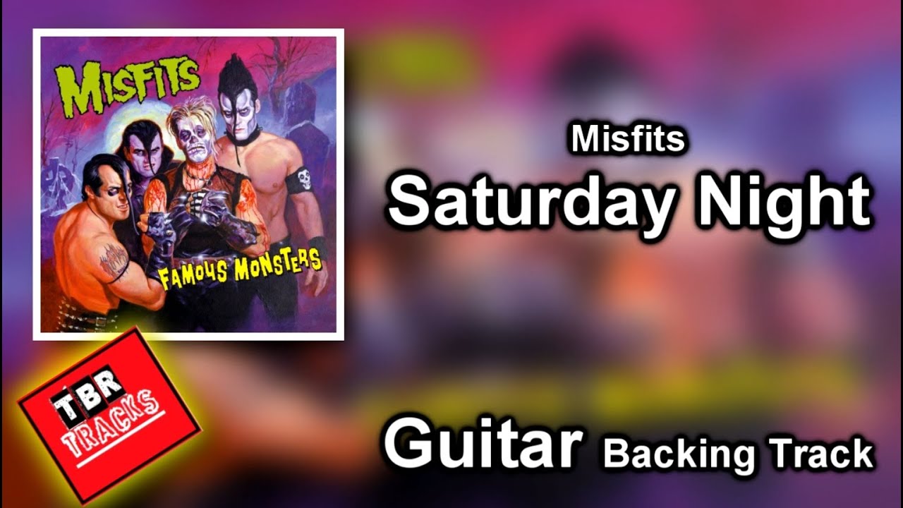 Misfits - Saturday Night - Guitar Backing Track With Vocals