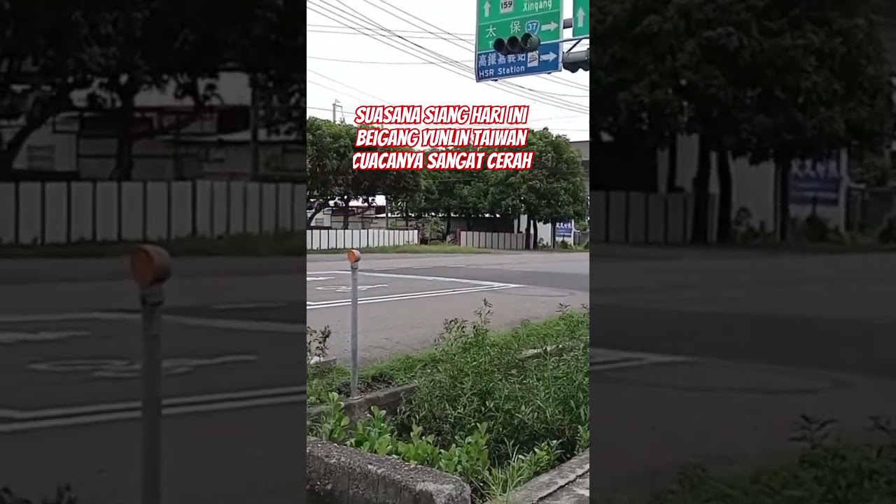 SUASANA SIANG HARI‼️DI BEIGANG YUNLIN TAIWAN SANGATLAH CERAH